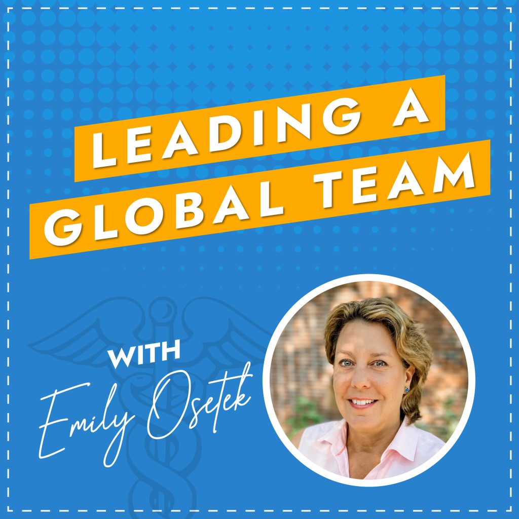 How to Lead A Global Team with Former HBMA President, Emily Osetek