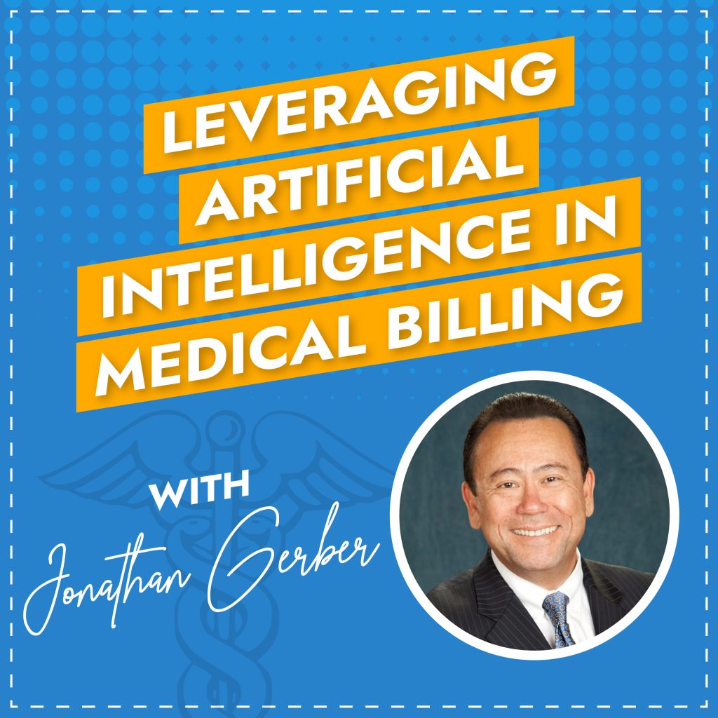 Leveraging Artificial Intelligence in Medical Billing with Jon Gerber