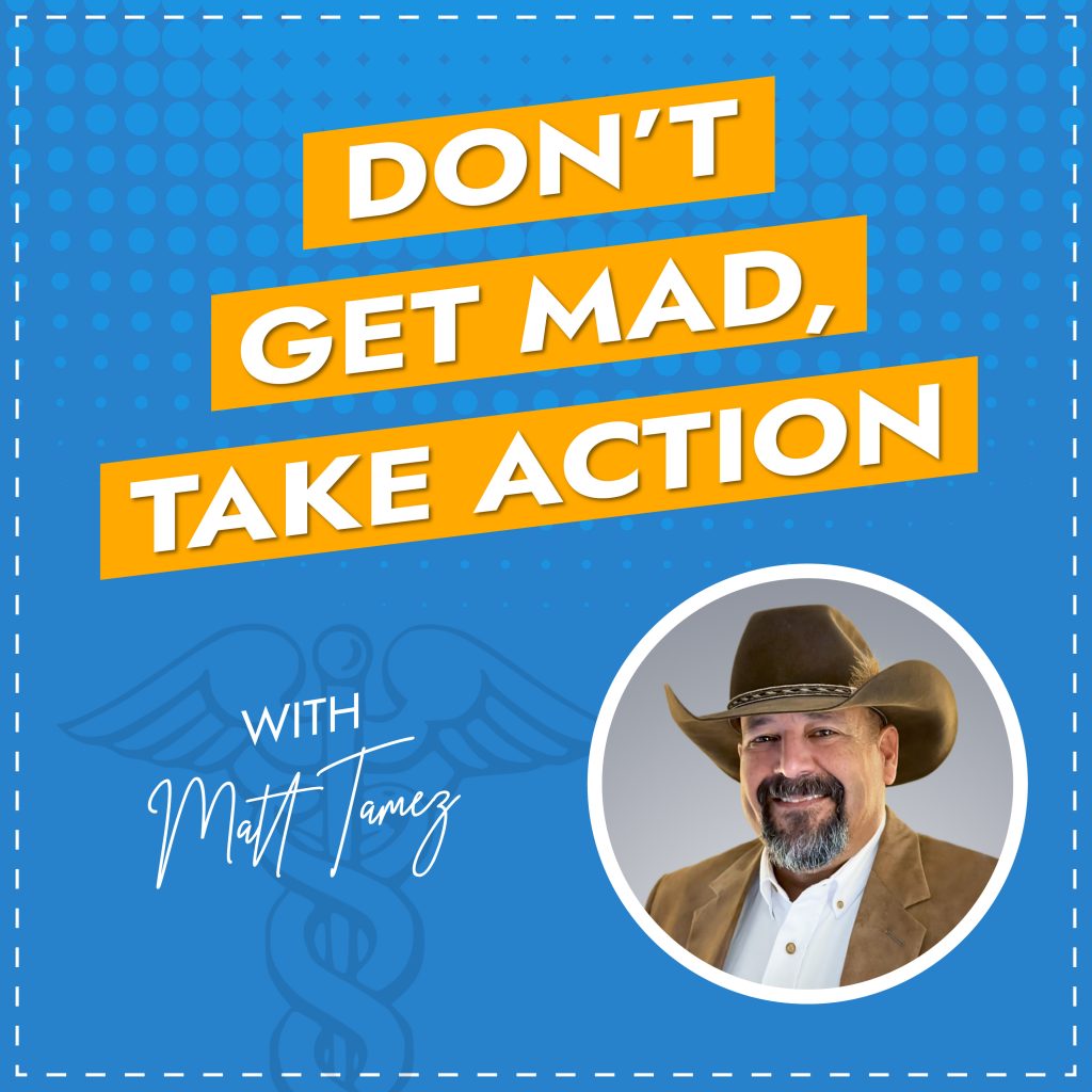 Don’t Get Mad, Take Action with Matt Tamez