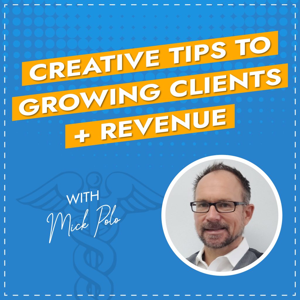 Creative Tips to Growing Clients + Revenue with Mick Polo