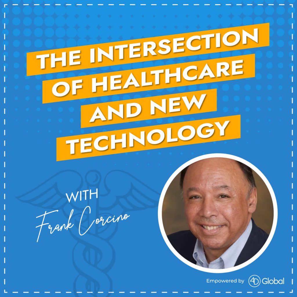 The Intersection of Healthcare and New Technology with Frank Corcino