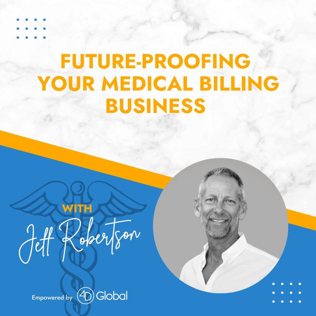 FUTURE-PROOFING YOUR MEDICAL BILLING BUSINESS With JEFF ROBERTSON