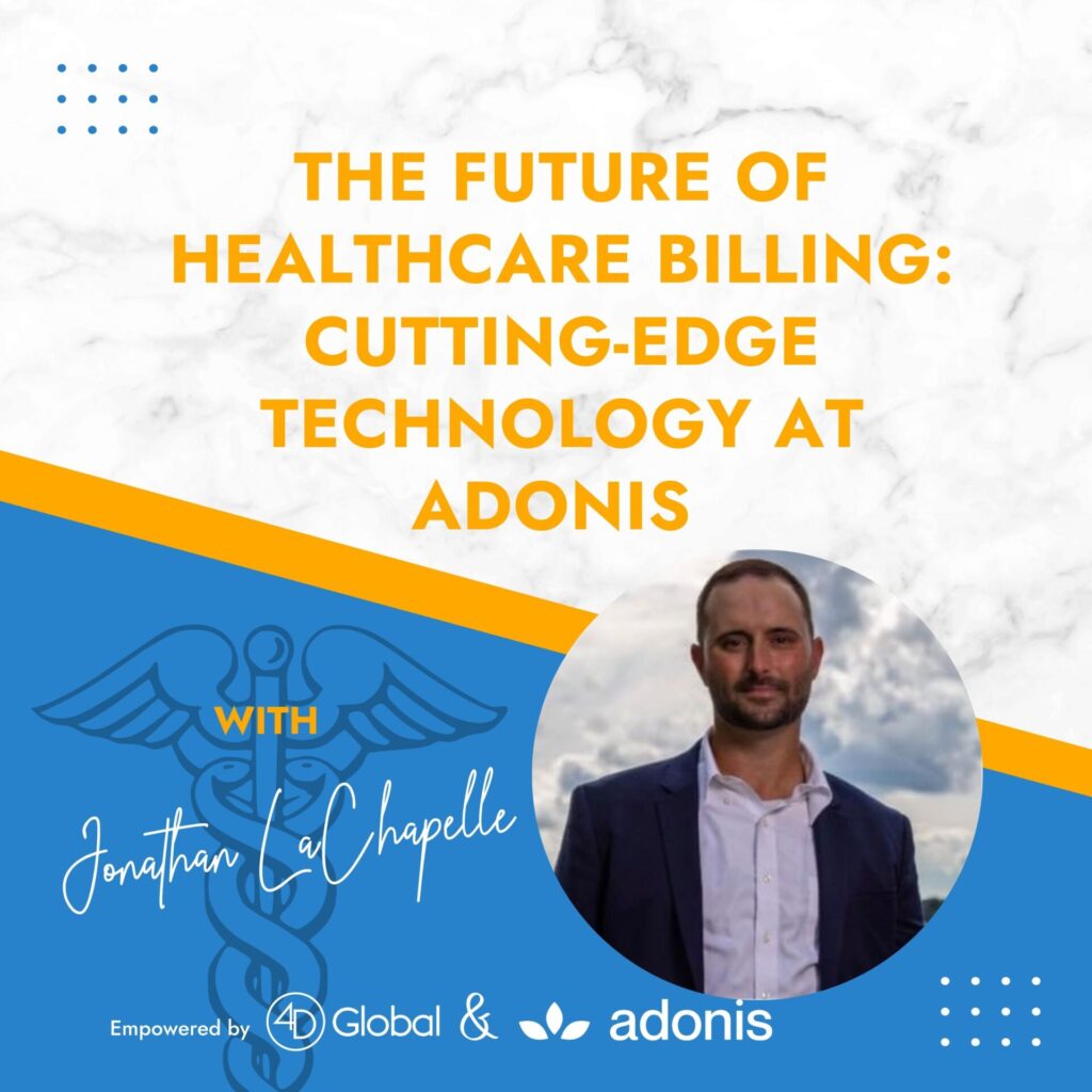 The Future of Healthcare Billing: Cutting-Edge Technology at Adonis with Jonathan LaChapelle